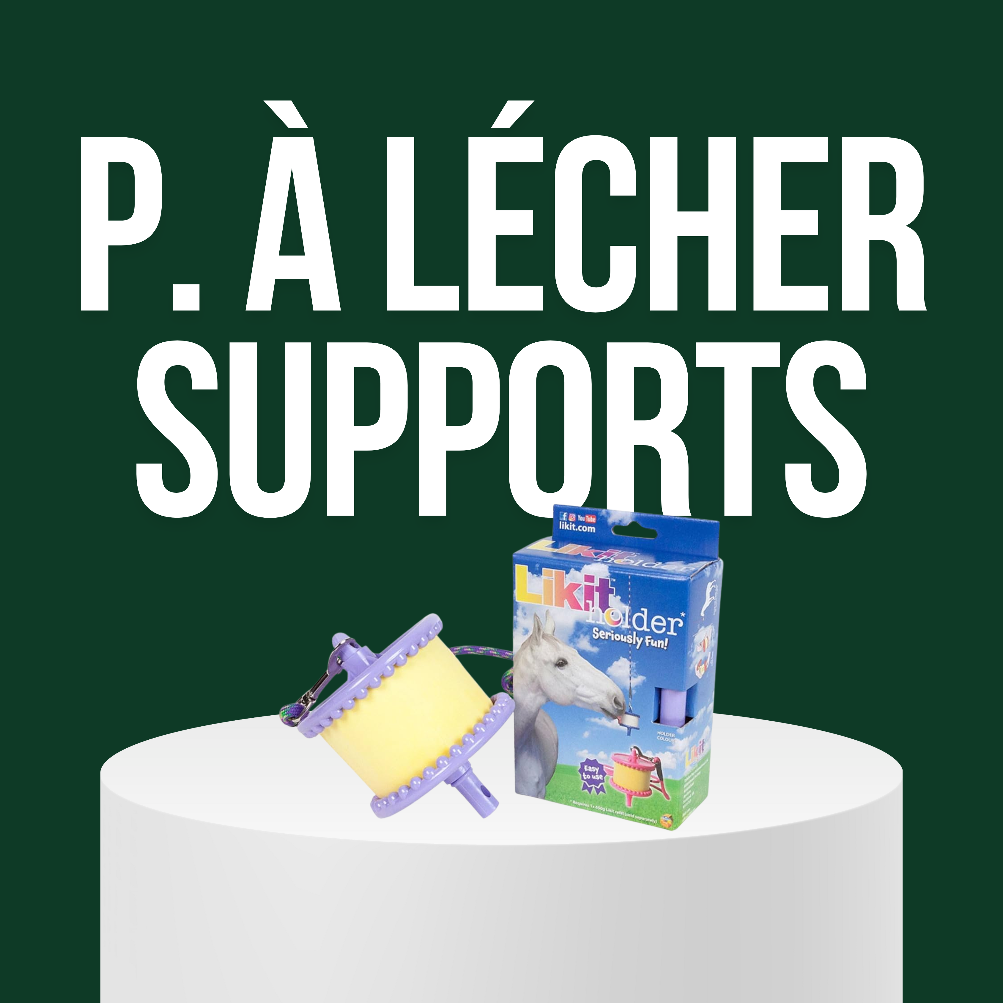 Pierres à Lécher/ Supports